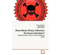 Does Music Piracy Influence Purchase Intention?: Adapting Azjen's Theory of Planned Behavior Model