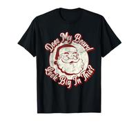 Does My Beard Look Big In This Funny Santa Claus Christmas T-Shirt