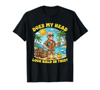 Does My Head Look Bald in This Funny Vacation Dad Joke T-Shirt