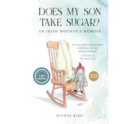 Does My Son Take Sugar?: An Irish Mother's Memoir