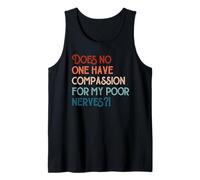 Does No One Have Compassion for My Poor Nerves Jane Austen Tank Top