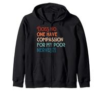 Does No One Have Compassion For My Poor Nerves Jane Austen Zip Hoodie