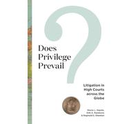 Does Privilege Prevail?: Litigation in High Courts Across the Globe (Constitutionalism and Democracy)