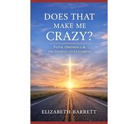 Does That Make Me Crazy?: Faith, Discipline, and Becoming When You're Still in Process