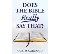 Does the Bible Really Say That?