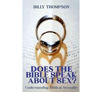 Does The Bible Speak About Sex: Understanding Biblical Sexuality