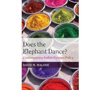 Does the Elephant Dance?: Contemporary Indian Foreign Policy