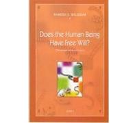 Does the Human Being Have Free Will?
