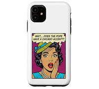 Does The Pope Have A Chicago Accent Funny Comic Case for iPhone 11