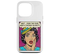 Does The Pope Have A Chicago Accent Funny Comic Case for iPhone 13 Pro