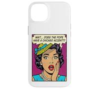 Does The Pope Have A Chicago Accent Funny Comic Case for iPhone 14 Plus