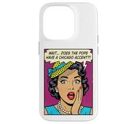 Does The Pope Have A Chicago Accent Funny Comic Case for iPhone 14 Pro