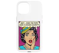 Does The Pope Have A Chicago Accent Funny Comic Case for iPhone 15