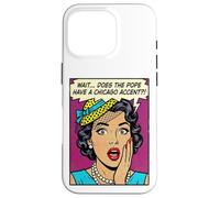 Does The Pope Have A Chicago Accent Funny Comic Case for iPhone 16 Pro
