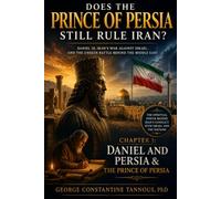 Does the prince Of Persia Still Rule Iran?: Book of Daniel Chapter 10 Explored