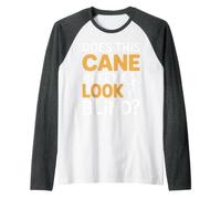 Does This Cane Make Me Look Blind Vision Impared Sarcasm |- Raglan Baseball Tee