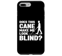 Does This Cane Make Me Look Blind White Cane Awareness Day Case for iPhone 7 Plus/8 Plus