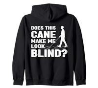 Does This Cane Make Me Look Blind White Cane Awareness Day Zip Hoodie