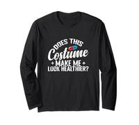 Does This Costume Make Me Look Healthier Long Sleeve T-Shirt