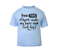 Does This Diaper Make My Butt Look Big Statement [BBY5] Short Sleeve Cotton Toddler t Shirt, 1-2 Years, Pastel Blue
