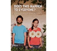 Does This Happen to Everyone?: A Budding Adult's Guide to Puberty