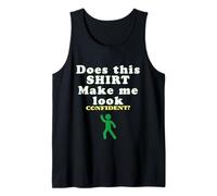 Does This Make Me Look Confident Funny Quote Design Tank Top