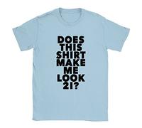 Does This Shirt Make Me Look 21 Mens T-Shirt X-Large Light Blue Funny 21 Years Old Present Top