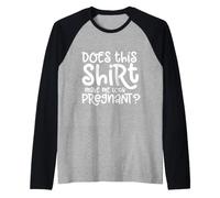 Does This Shirt Make Me Look Pregnant Pregnancy Announcement Raglan Baseball Tee