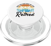 Does This Shirt Makes Me Look Retired Retirement Pensioner PopSockets PopGrip for MagSafe