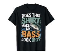 Does This Tee Make My Bass Look Big Funny Fishing T-Shirt