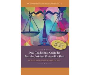 Does “Traditionis Custodes” Pass the Juridical Rationality Test? (Os Justi Studies in Catholic Tradition)