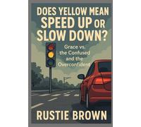 Does Yellow Mean Speed Up or Slow Down? Grace vs. the Confused and the Overconfident (Grace Against the World:)