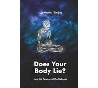 Does Your Body Lie?: Heal the Person, not the Sickness