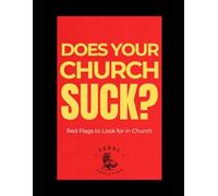 Does Your Church Suck? - Red Flags to Look for in Church - Special Excommunication Edition: 2 (PIlgrimage)
