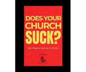 Does Your Church Suck? - Red Flags to Look for in Church - Special Excommunication Edition: 2 (PIlgrimage)
