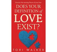 Does your Definition of Love Exist?: Uncover the missing Pieces of your Love