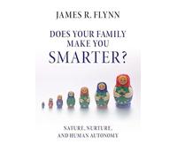 Does your Family Make You Smarter?: Nature, Nurture, and Human Autonomy