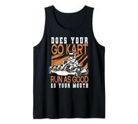 Does Your Go Kart Run As Good As Your Mouth Karting Kart Tank Top