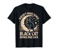 Doesnt Make Sense Black Cat Brings Bad Luck T-Shirt