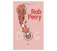 Dog: A novel - Paperback NEW Perry, Rob 01/01/2023