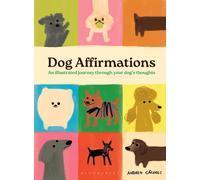 Dog Affirmations An Illustrated Journey Through Your Dogs Thoughts