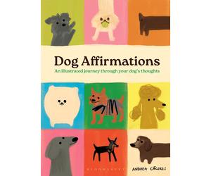 Dog Affirmations An Illustrated Journey Through Your Dogs Thoughts the new