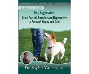 Dog Aggression: From Fearful, Reactive, and Hyperactive to Focused, Happy and Calm