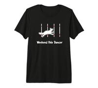 Dog Agility T Shirt - Weekend Pole Dancer Premium T-Shirt