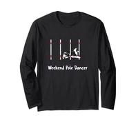 Dog Agility T Shirt - Weekend Pole Dancer with a Sheltie Long Sleeve T-Shirt
