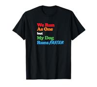 Dog Agility - We Run as one but My Dog Runs Faster T-Shirt