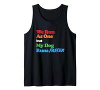 Dog Agility - We Run as one but My Dog Runs Faster Tank Top