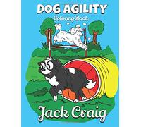Dog Agiliy Coloring Book: A Fun Easy To Color Dog Agility Coloring Book