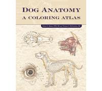 Dog Anatomy: A Coloring Atlas
