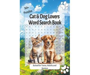 Dog and Cat Lovers Word Search Book: Paws & Whiskers Word Search Activity Book Featuring Cats, Dogs, Breeds, Toys | 6x9 Inches, 110 pages 50+ Puzzles for Teens, Adults and Seniors
